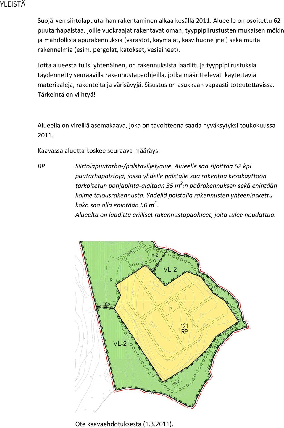 ) sekä muita rakennelmia (esim. pergolat, katokset, vesiaiheet).