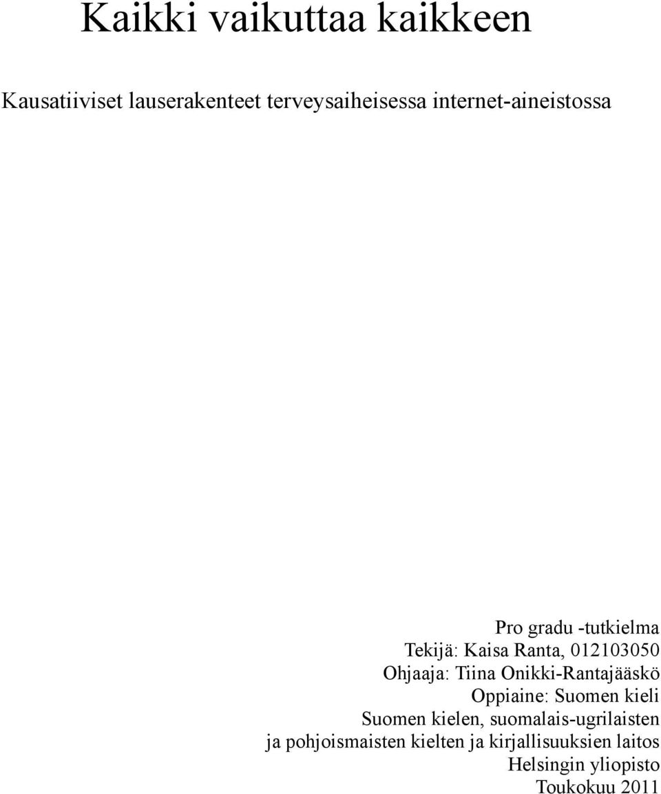 Tiina Onikki-Rantajääskö Oppiaine: Suomen kieli Suomen kielen,