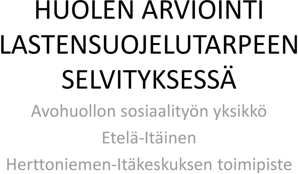 SELVITYKSESSÄ Avohuollon