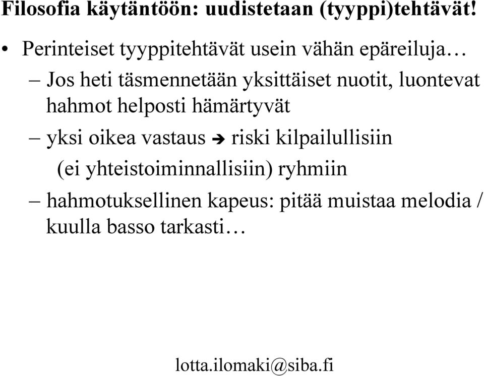 nuotit, luontevat hahmot helposti hämärtyvät yksi oikea vastaus è riski kilpailullisiin