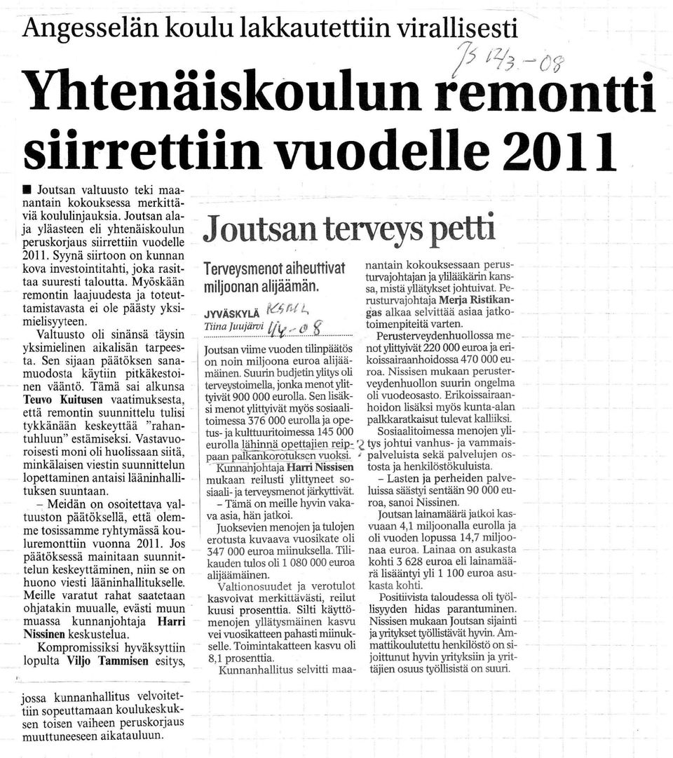 Myoskaan remontin laajuudesta ja toteuttamistavasta ei ole Nasty yksimielisyyteen. Valtuusto oli sinansa taysin yksimielinen aikalisan tarpeesta.