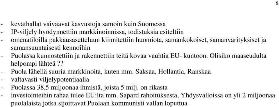 Olisiko maaseudulta helpompi lähteä?? - Puola lähellä suuria markkinoita, kuten mm.