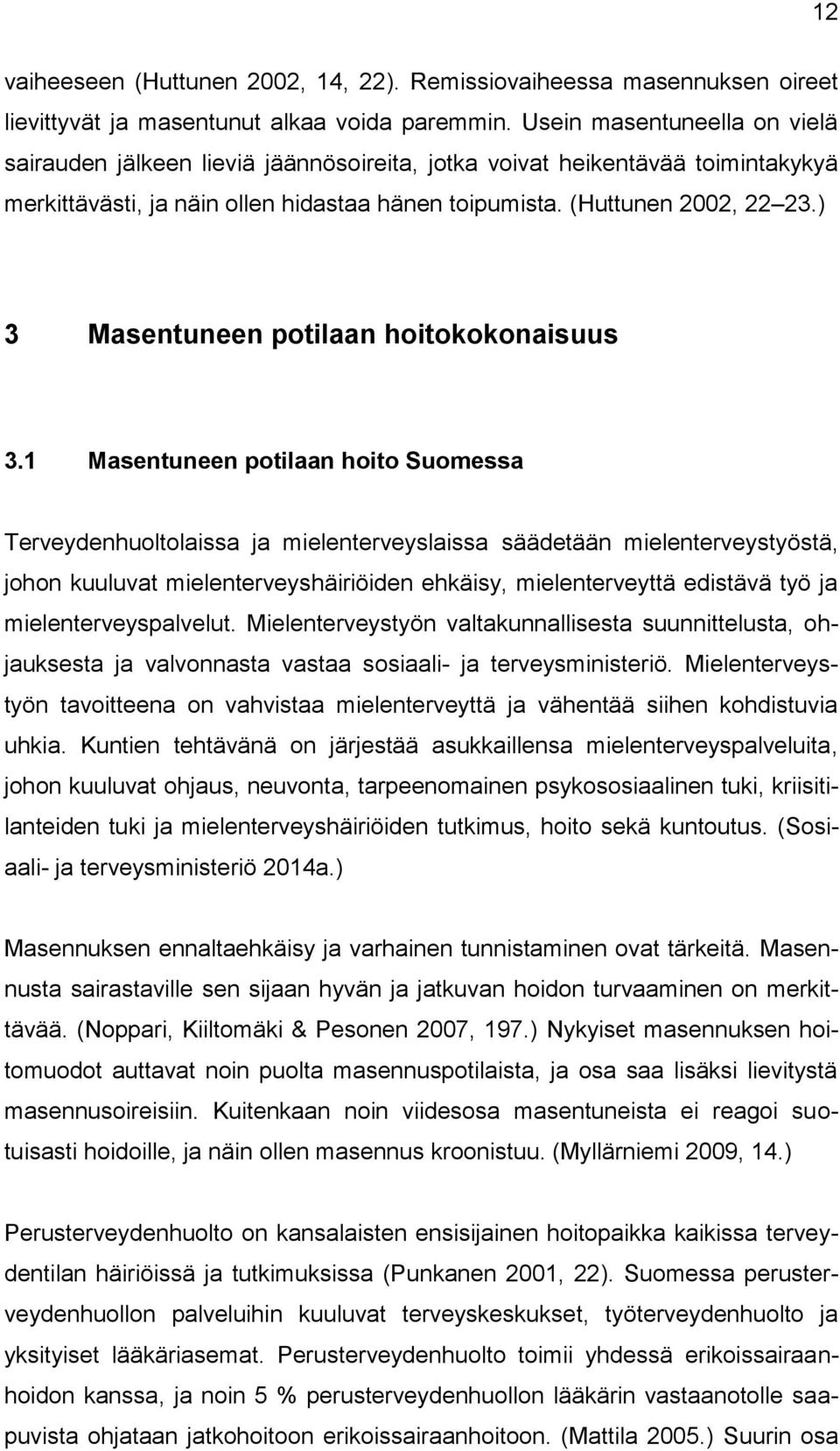 ) 3 Masentuneen potilaan hoitokokonaisuus 3.