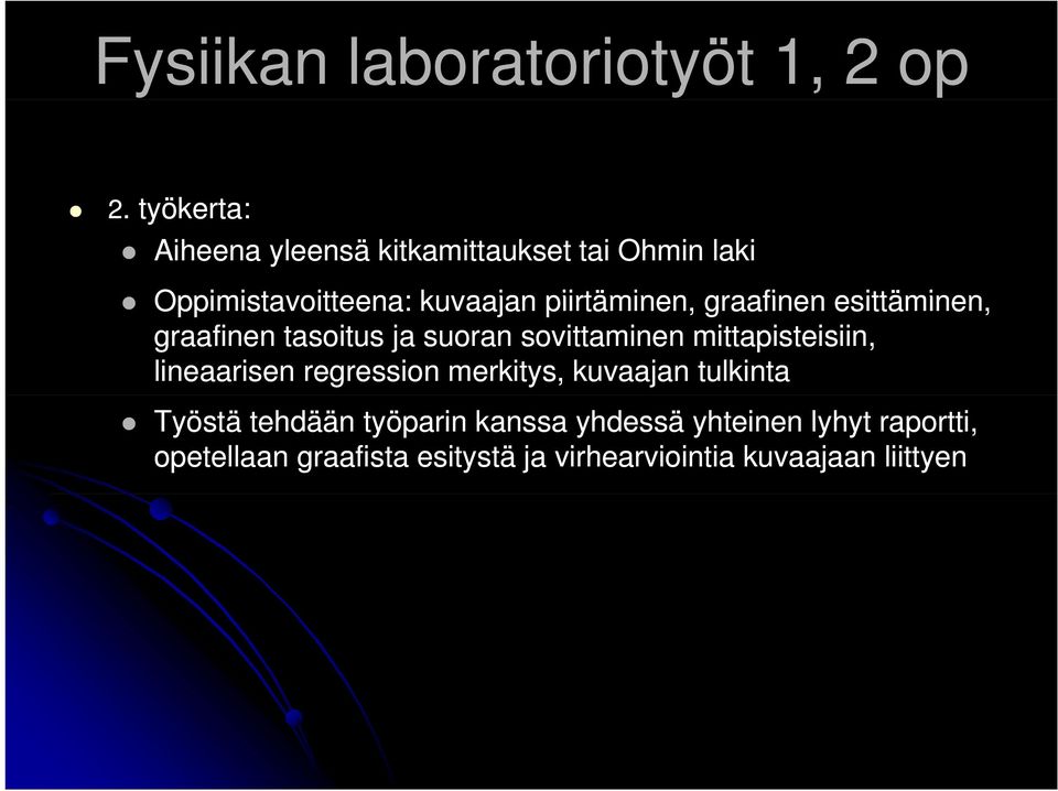 piirtäminen, graafinen esittäminen, graafinen tasoitus ja suoran sovittaminen