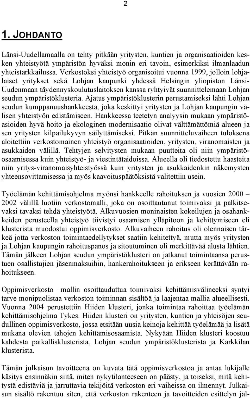 suunnittelemaan Lohjan seudun ympäristöklusteria.