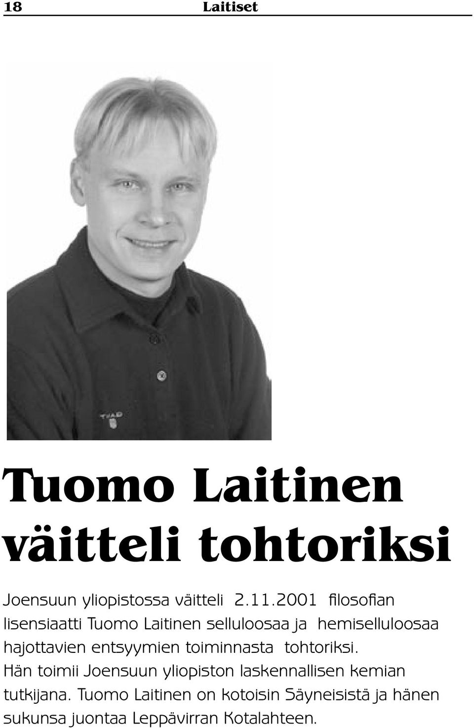 entsyymien toiminnasta tohtoriksi.