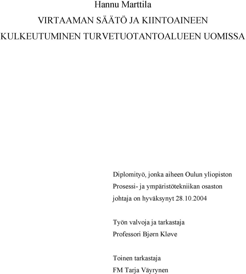 Prosessi- ja ympäristötekniikan osaston johtaja on hyväksynyt 28.1.