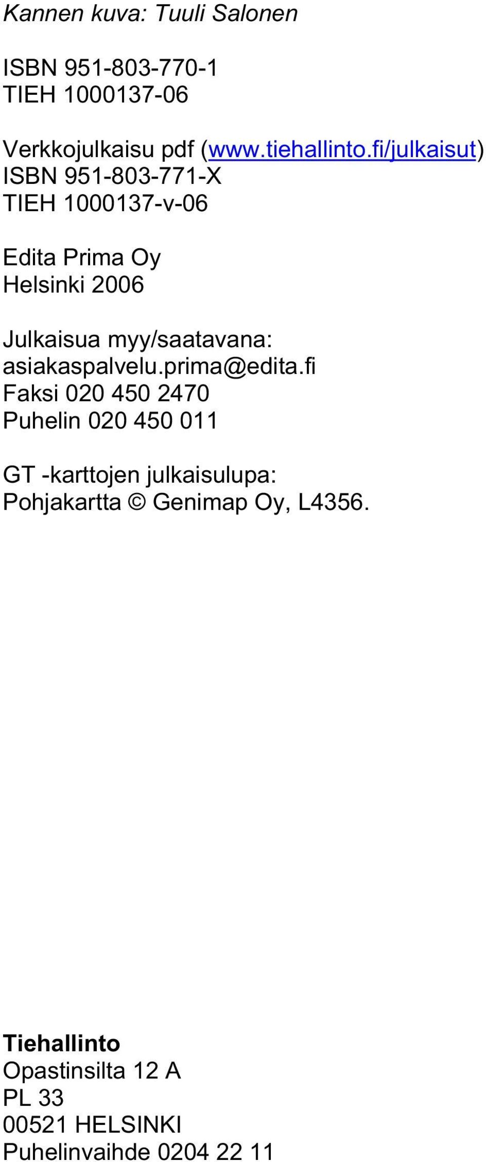 myy/saatavana: asiakaspalvelu.prima@edita.