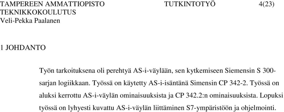 Työssä on käytetty AS-i-isäntänä Simensin CP 342-2.