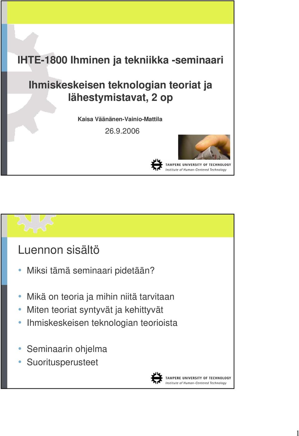 2006 Luennon sisältö Miksi tämä seminaari pidetään?