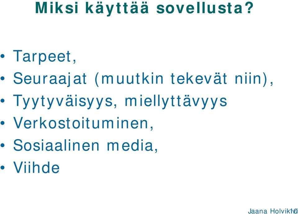 niin), Tyytyväisyys, miellyttävyys