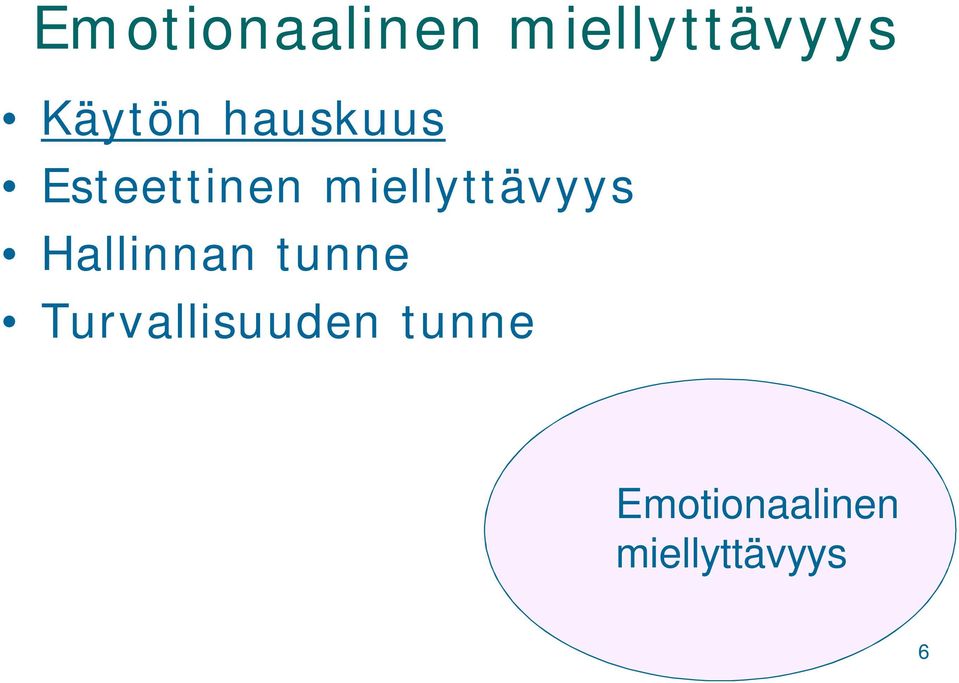 miellyttävyys Hallinnan tunne