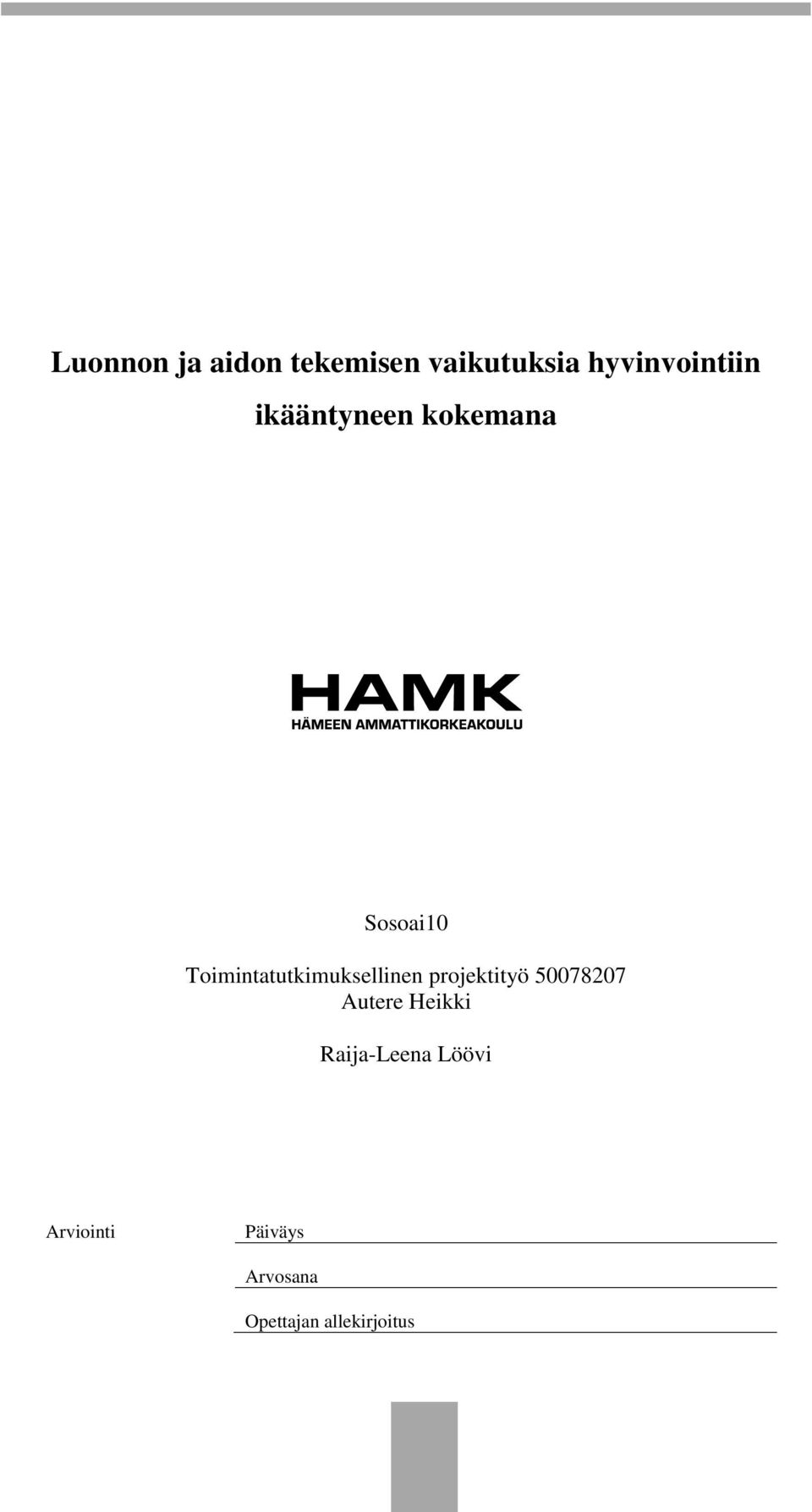 Toimintatutkimuksellinen projektityö 50078207 Autere