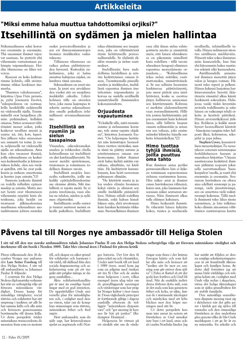 Kyseessä on koko kulttuurimme kohtalo, sillä sivistystämme uhkaa henkinen itsemurha.
