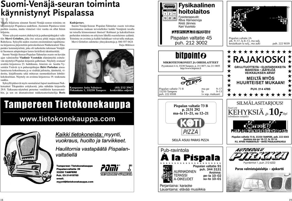 Viime syksynä osastot yhdistyivät ja puheenjohtajaksi valittiin Mervi Grönfors, joka itse asiassa pitää majaa nykyään Raholassa.