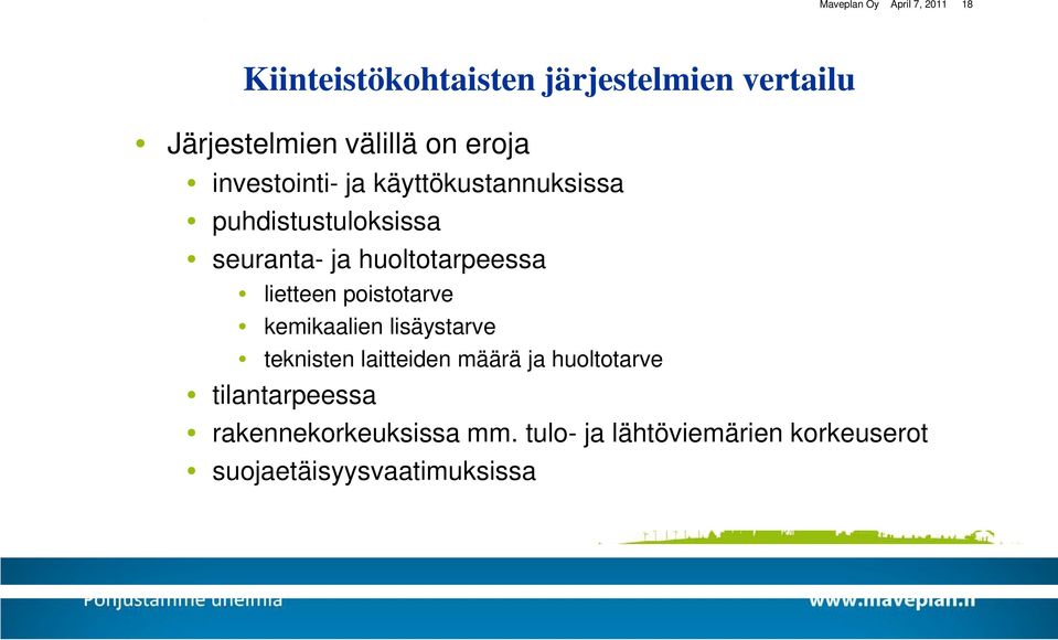 lietteen poistotarve kemikaalien lisäystarve teknisten laitteiden määrä ja huoltotarve