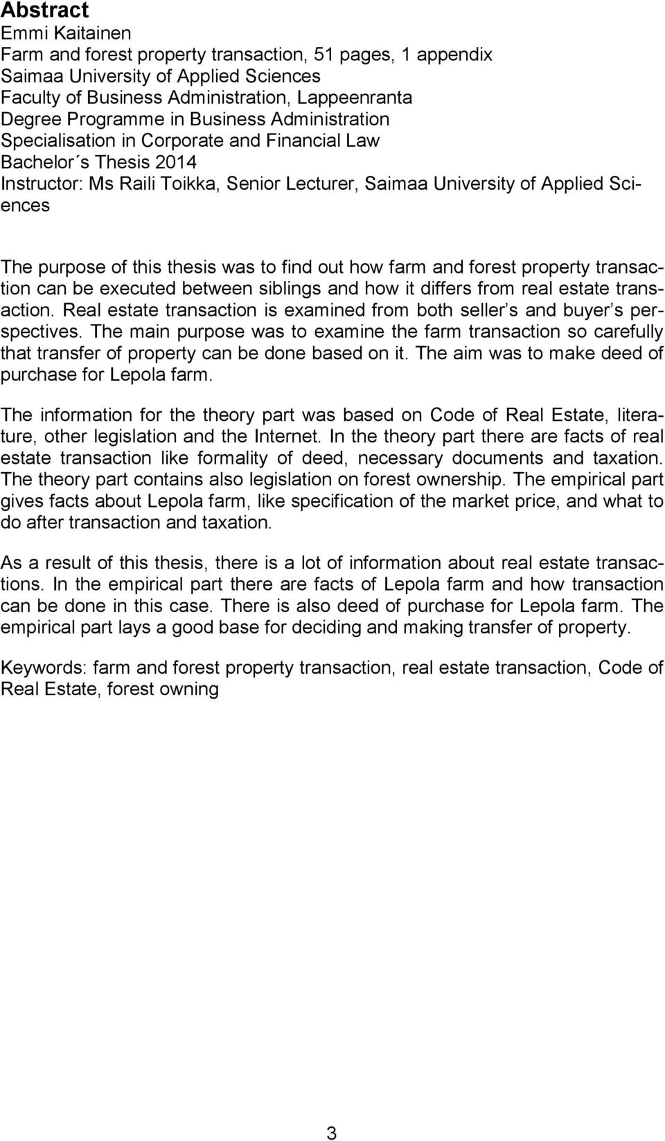 to find out how farm and forest property transaction can be executed between siblings and how it differs from real estate transaction.