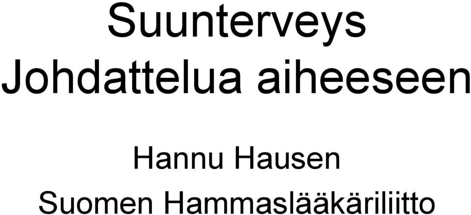 aiheeseen Hannu