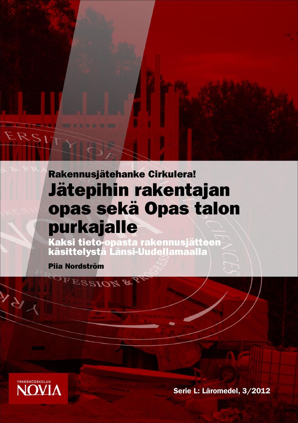 purkajalle Kaksi tieto-opasta rakennusjätteen