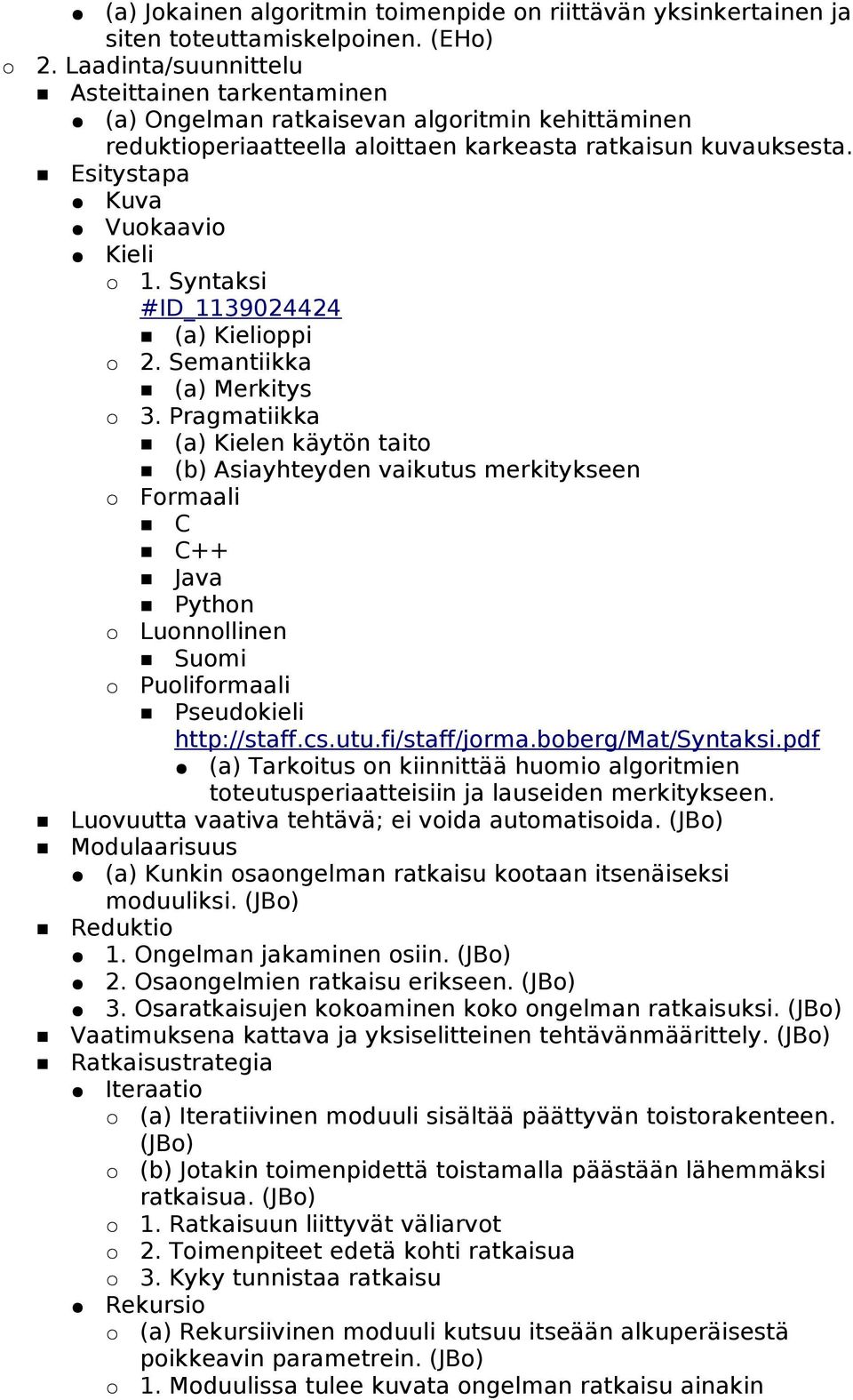 Syntaksi #ID_1139024424 (a) Kielioppi 2. Semantiikka (a) Merkitys 3.