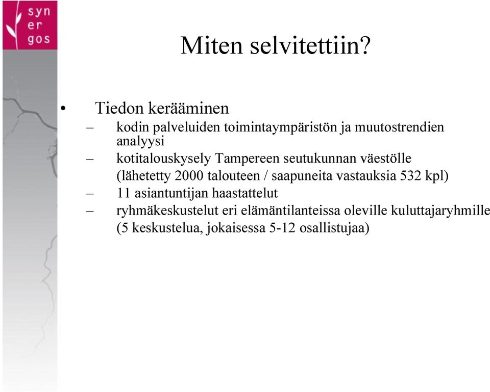 kotitalouskysely Tampereen seutukunnan väestölle (lähetetty 2000 talouteen / saapuneita