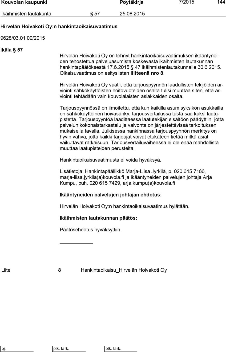 Hirvelän Hoivakoti Oy:n hankintaoikaisuvaatimus 9628/03.01.