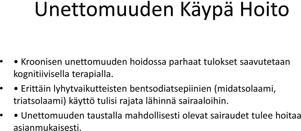 Erittäin lyhytvaikutteisten bentsodiatsepiinien (midatsolaami, triatsolaami)