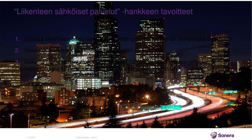 Selvittää liikenteen sähköisten palveluiden vaikutuksia 3.