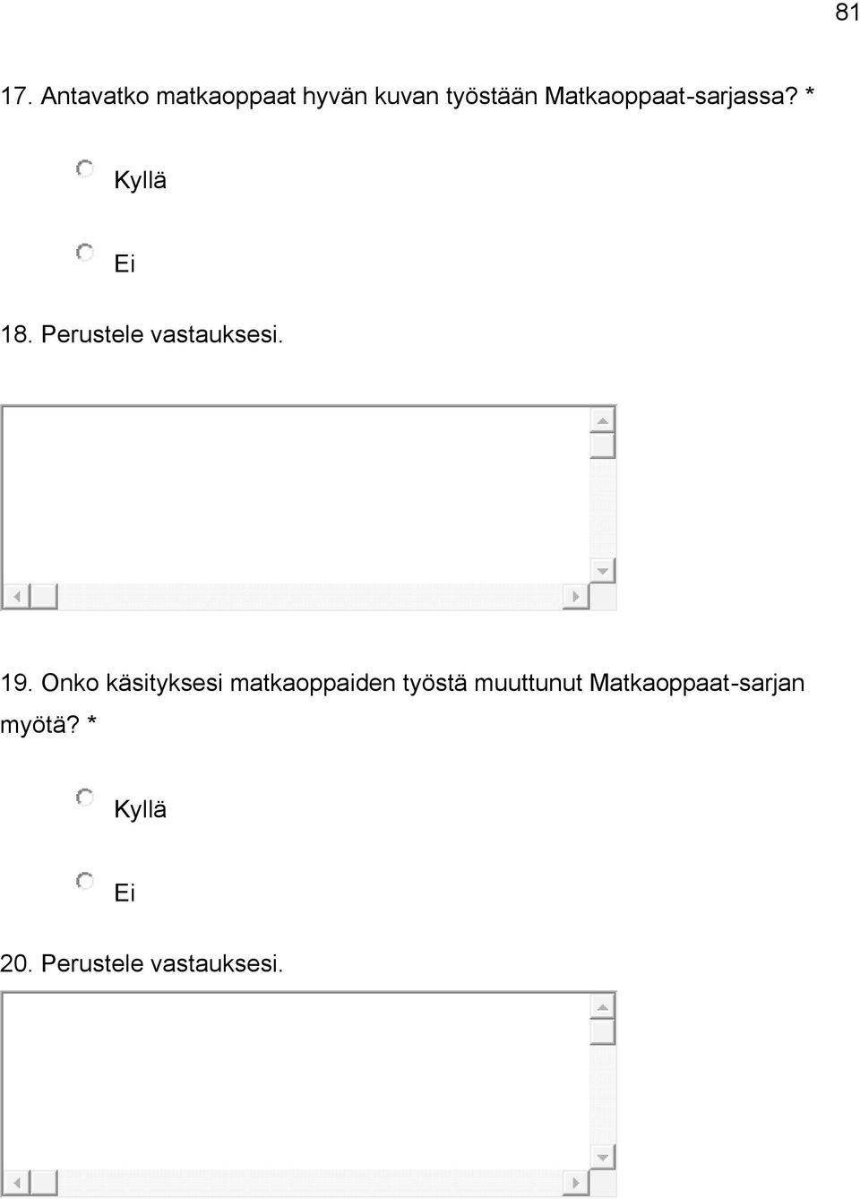 Matkaoppaat-sarjassa? * Kyllä Ei 18.