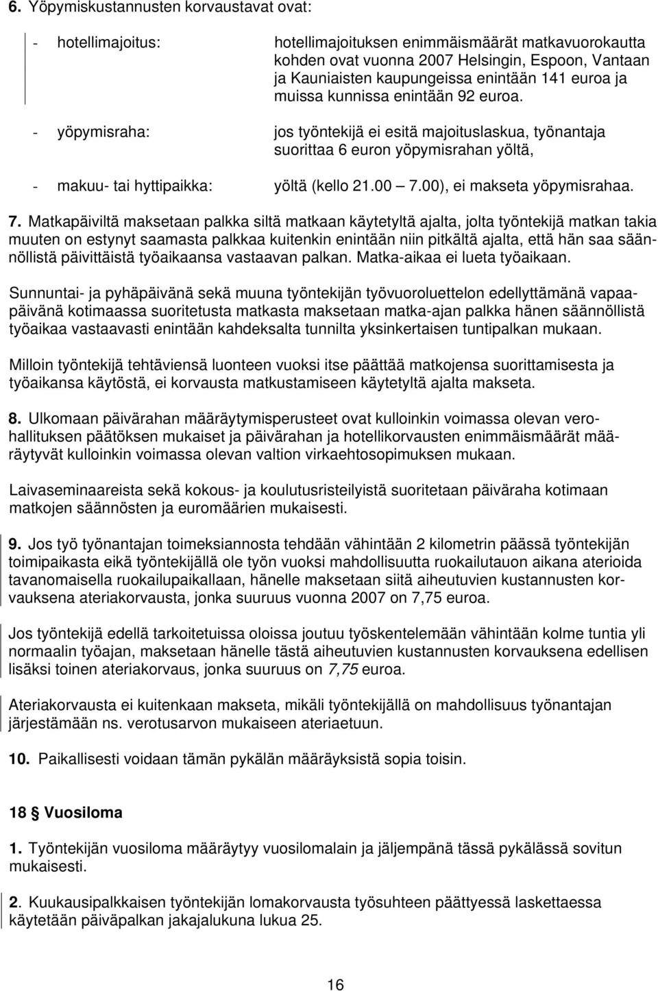 00), ei makseta yöpymisrahaa. 7.