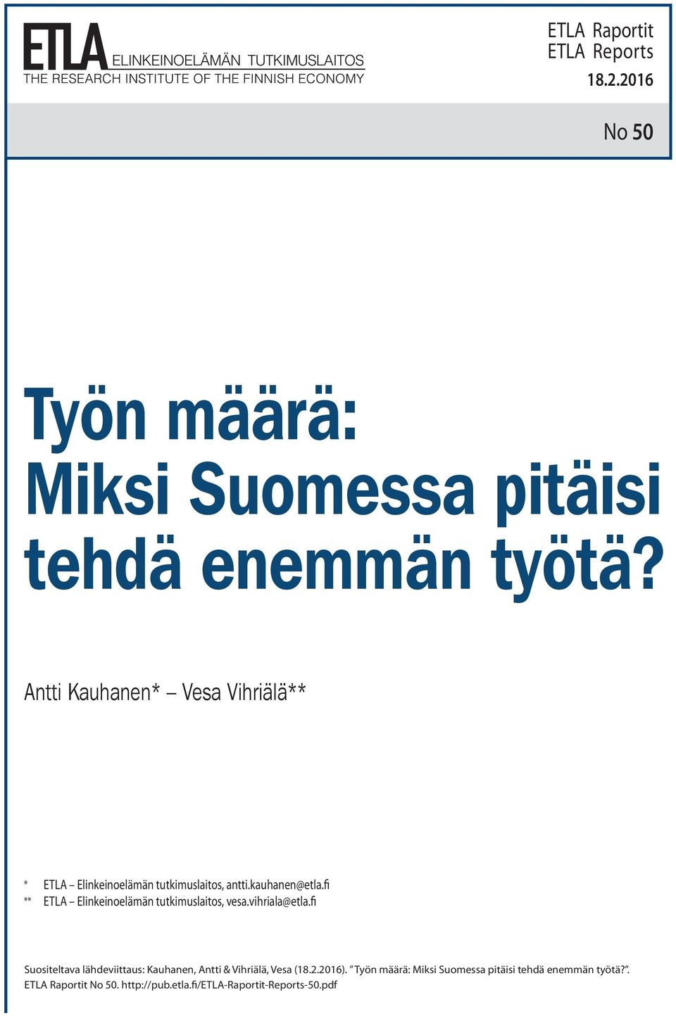 fi ** ETLA Elinkeinoelämän tutkimuslaitos, vesa.vihriala@etla.