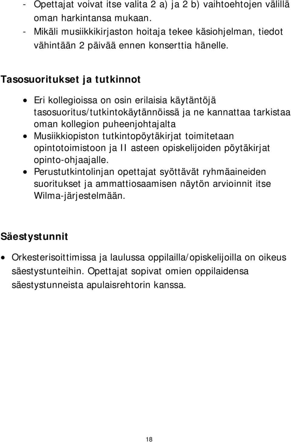 tutkintopöytäkirjat toimitetaan opintotoimistoon ja II asteen opiskelijoiden pöytäkirjat opinto-ohjaajalle.