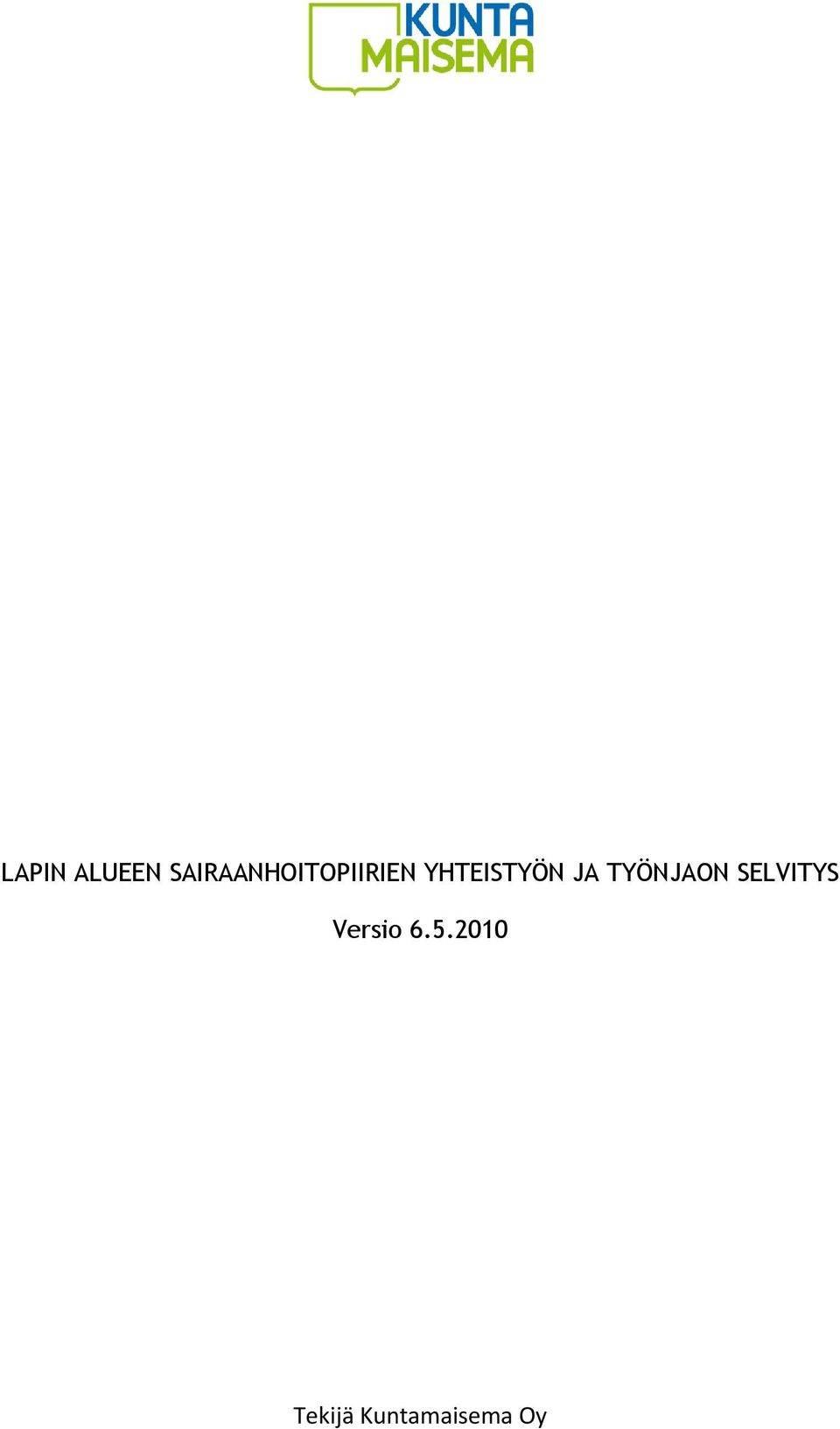 YHTEISTYÖN JA TYÖNJAON