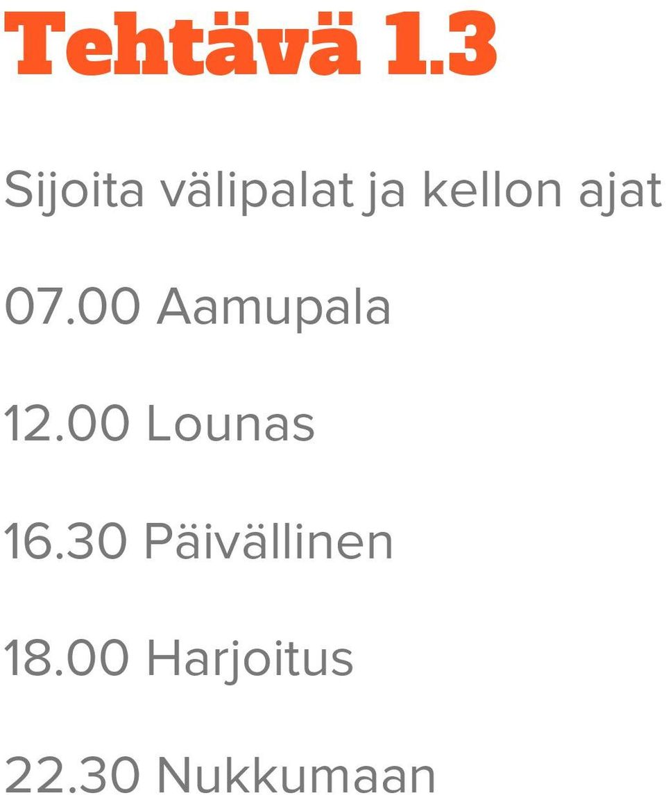 ajat 07.00 Aamupala 12.