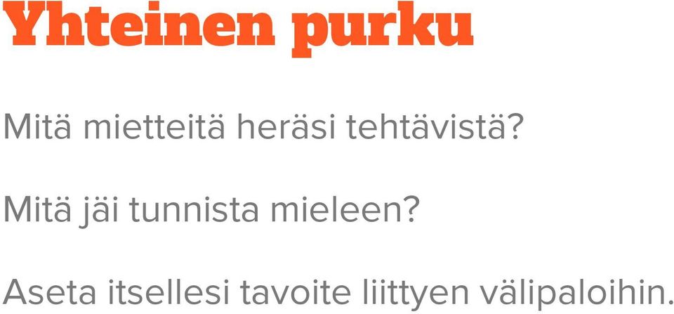Mitä jäi tunnista mieleen?