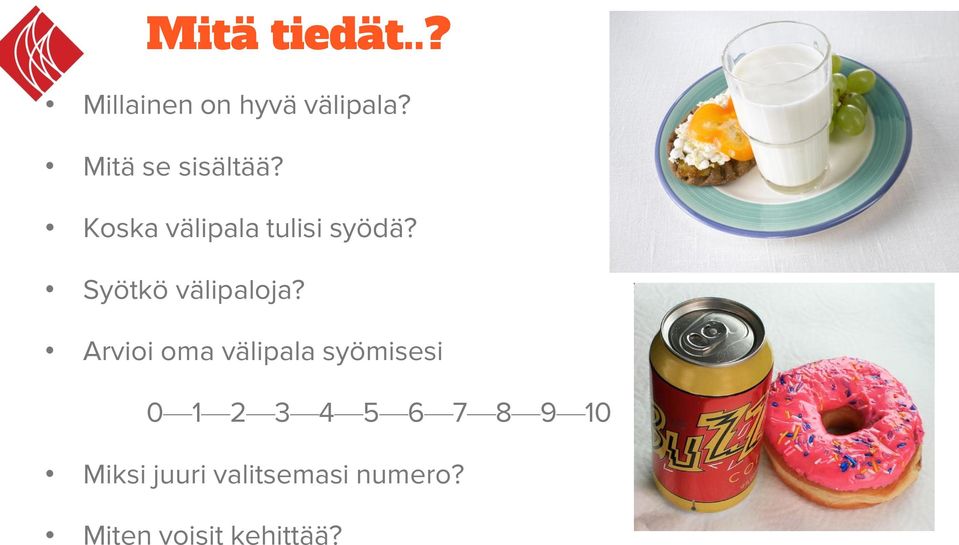 Syötkö välipaloja?