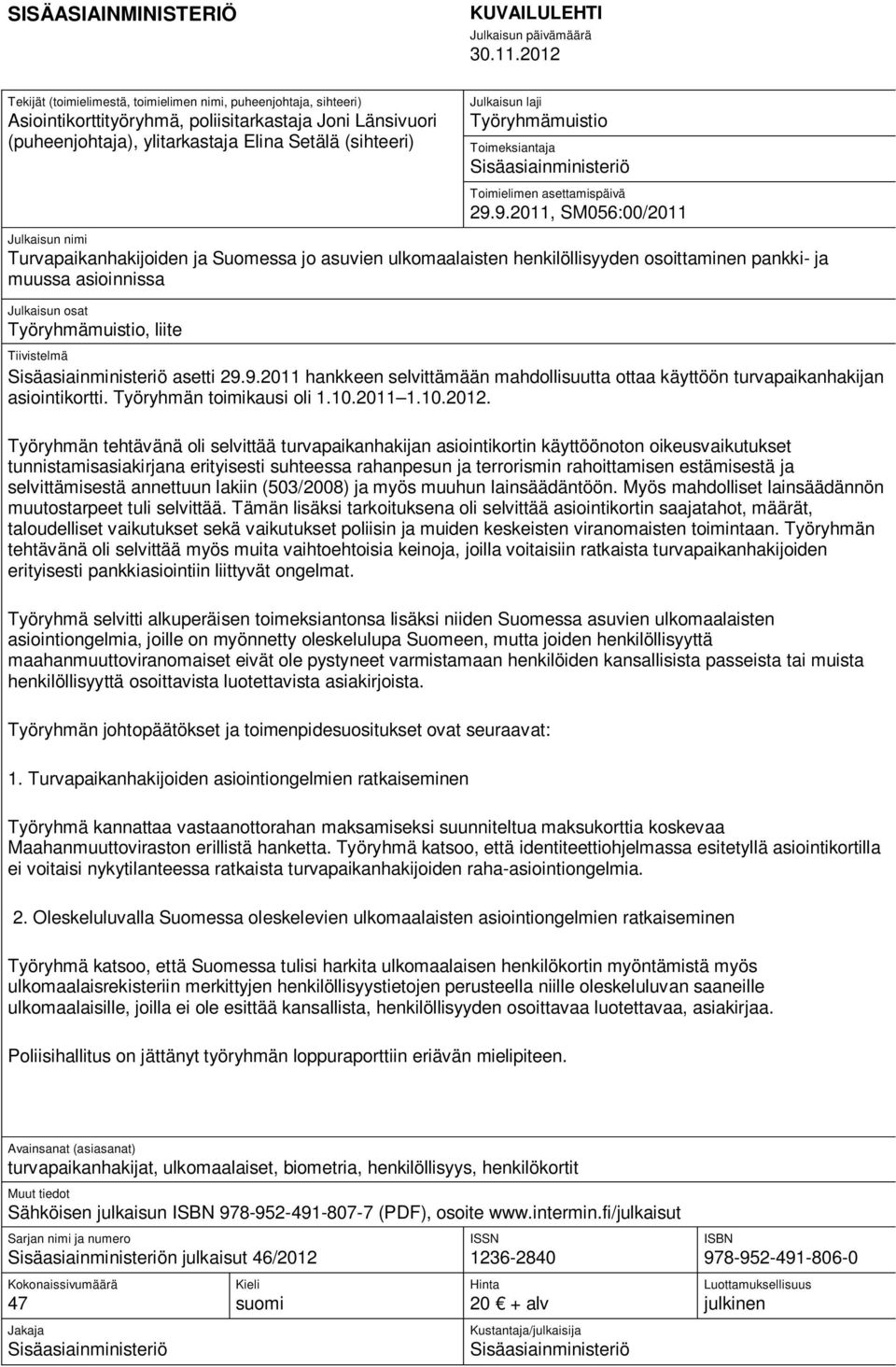 Työryhmämuistio Toimeksiantaja Sisäasiainministeriö Toimielimen asettamispäivä 29.