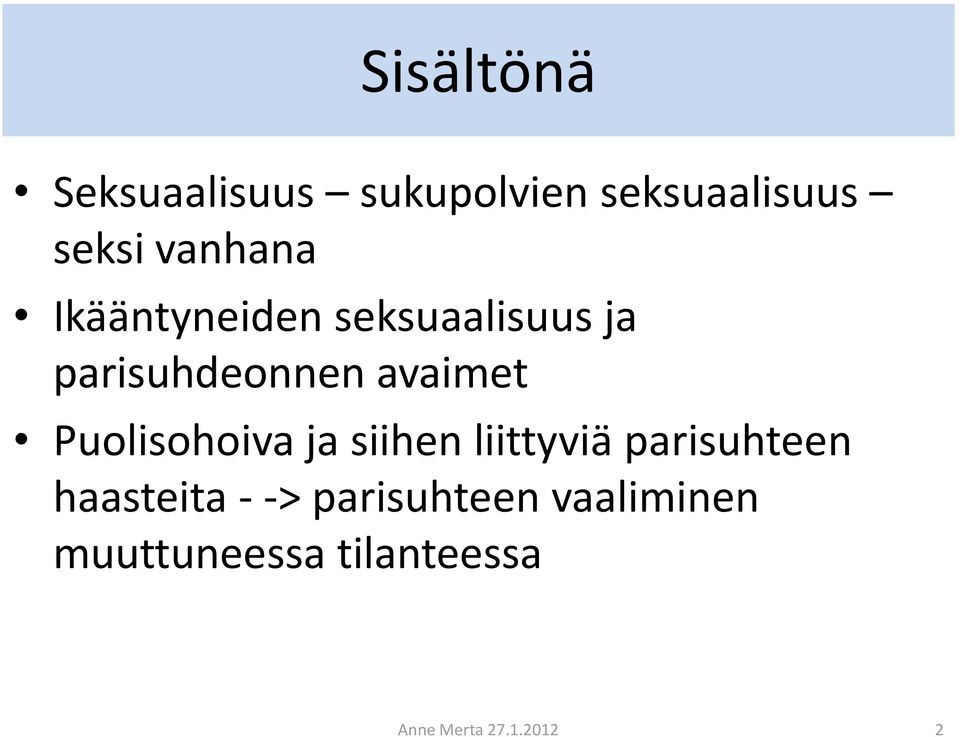 Puolisohoiva ja siihen liittyviä parisuhteen haasteita - ->