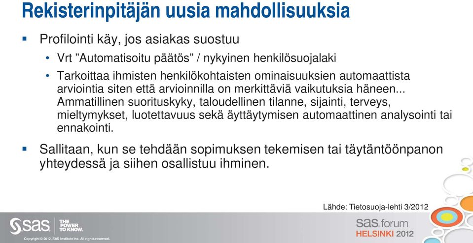 .. Ammatillinen suorituskyky, taloudellinen tilanne, sijainti, terveys, mieltymykset, luotettavuus sekä äyttäytymisen automaattinen