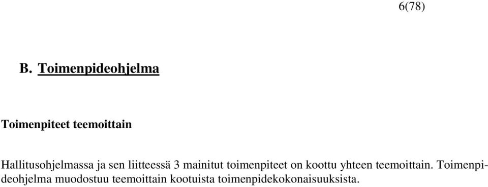 Hallitusohjelmassa ja sen liitteessä 3 mainitut