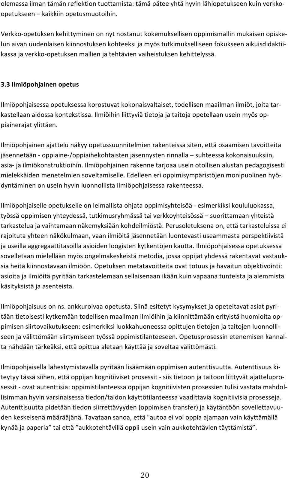 verkkoopetuksen mallien ja tehtävien vaiheistuksen kehittelyssä. 3.