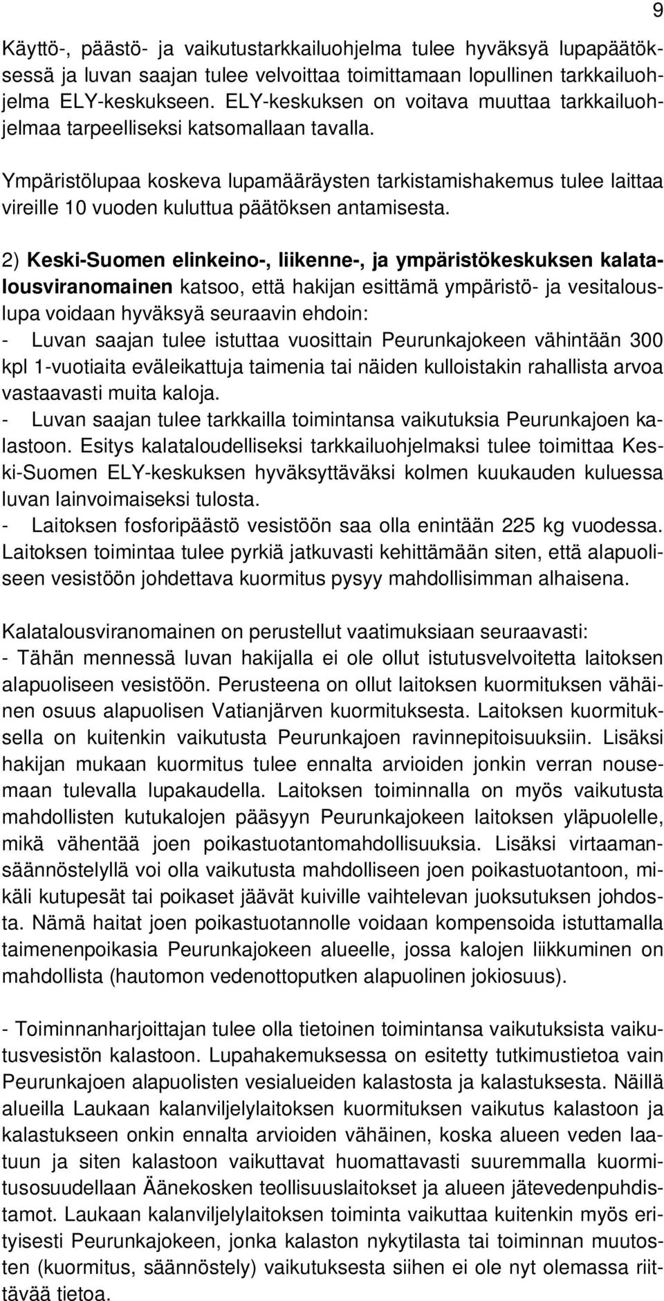 Ympäristölupaa koskeva lupamääräysten tarkistamishakemus tulee laittaa vireille 10 vuoden kuluttua päätöksen antamisesta.