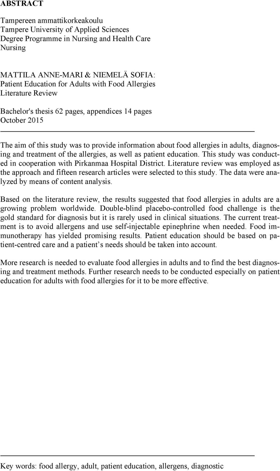 of the allergies, as well as patient education. This study was conducted in cooperation with Pirkanmaa Hospital District.