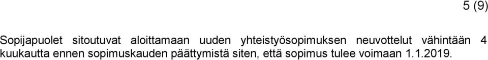 vähintään 4 kuukautta ennen sopimuskauden