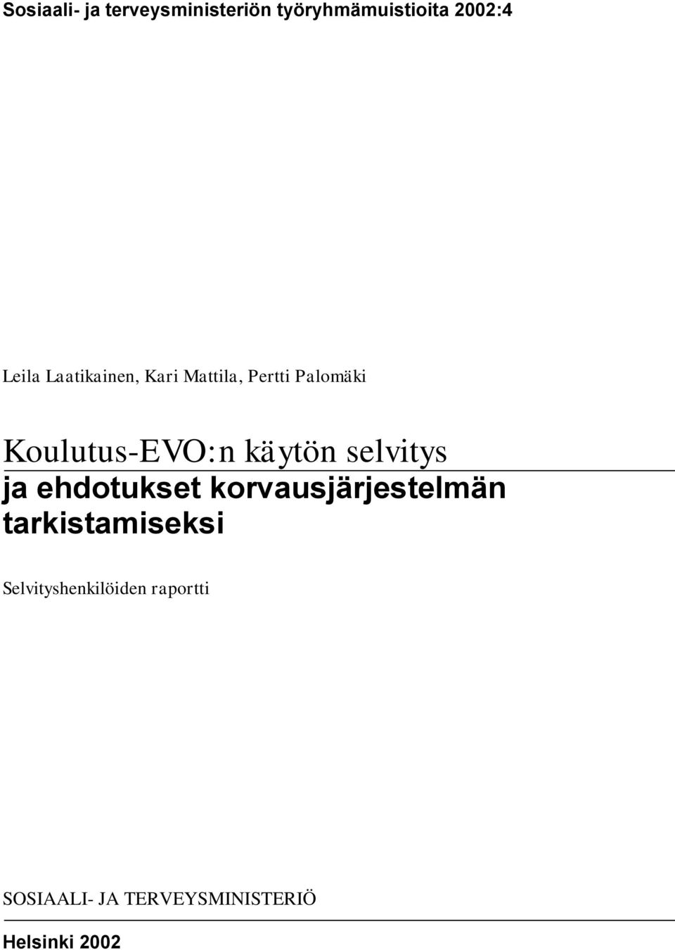 selvitys ja ehdotukset korvausjärjestelmän tarkistamiseksi