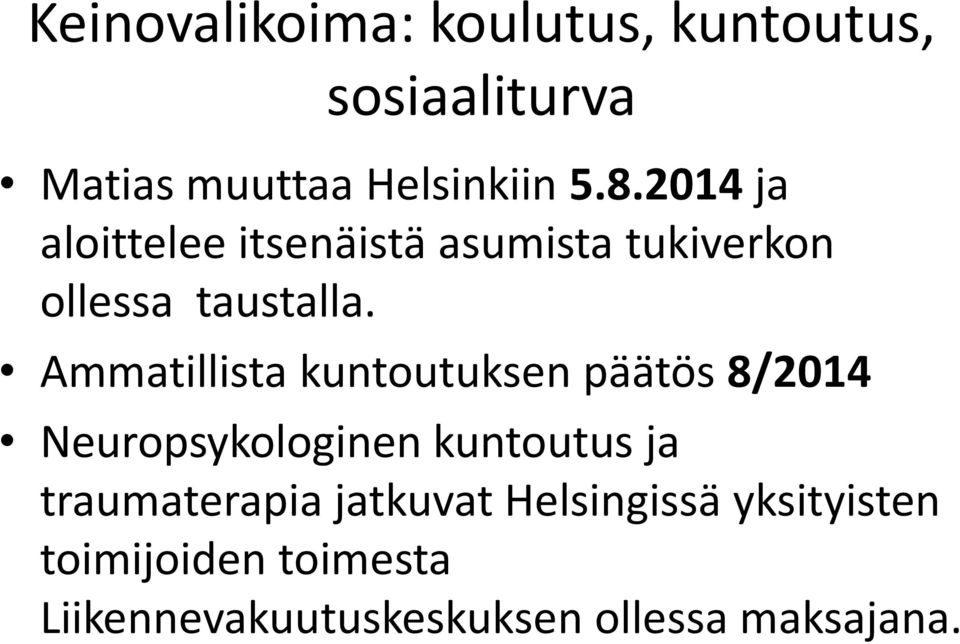 Ammatillista kuntoutuksen päätös 8/2014 Neuropsykologinen kuntoutus ja