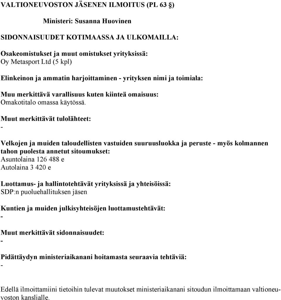 Velkojen ja muiden taloudellisten vastuiden suuruusluokka ja peruste myös kolmannen
