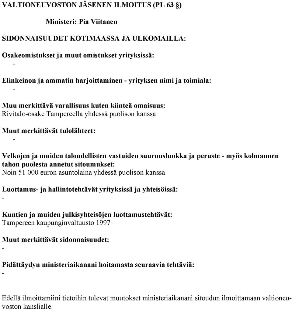 vastuiden suuruusluokka ja peruste myös kolmannen Noin 51 000 euron asuntolaina yhdessä