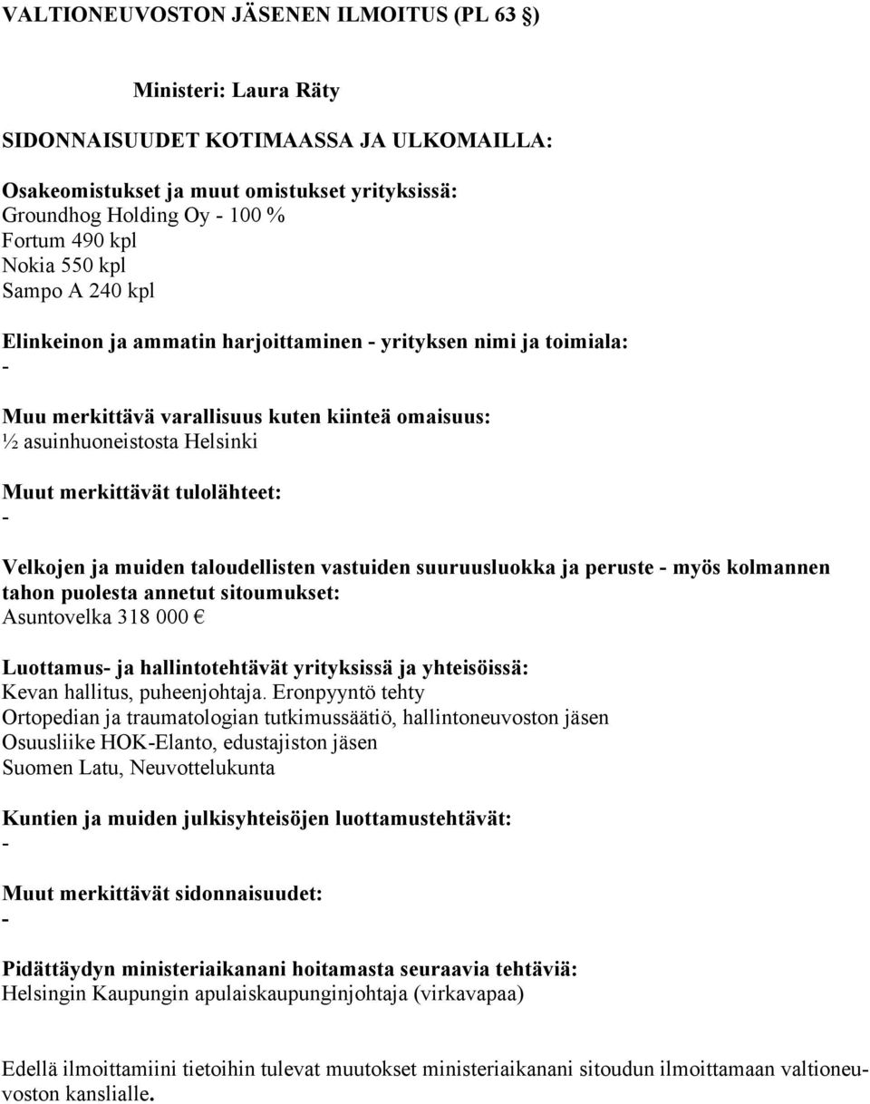 Luottamus ja hallintotehtävät yrityksissä ja yhteisöissä: Kevan hallitus, puheenjohtaja.