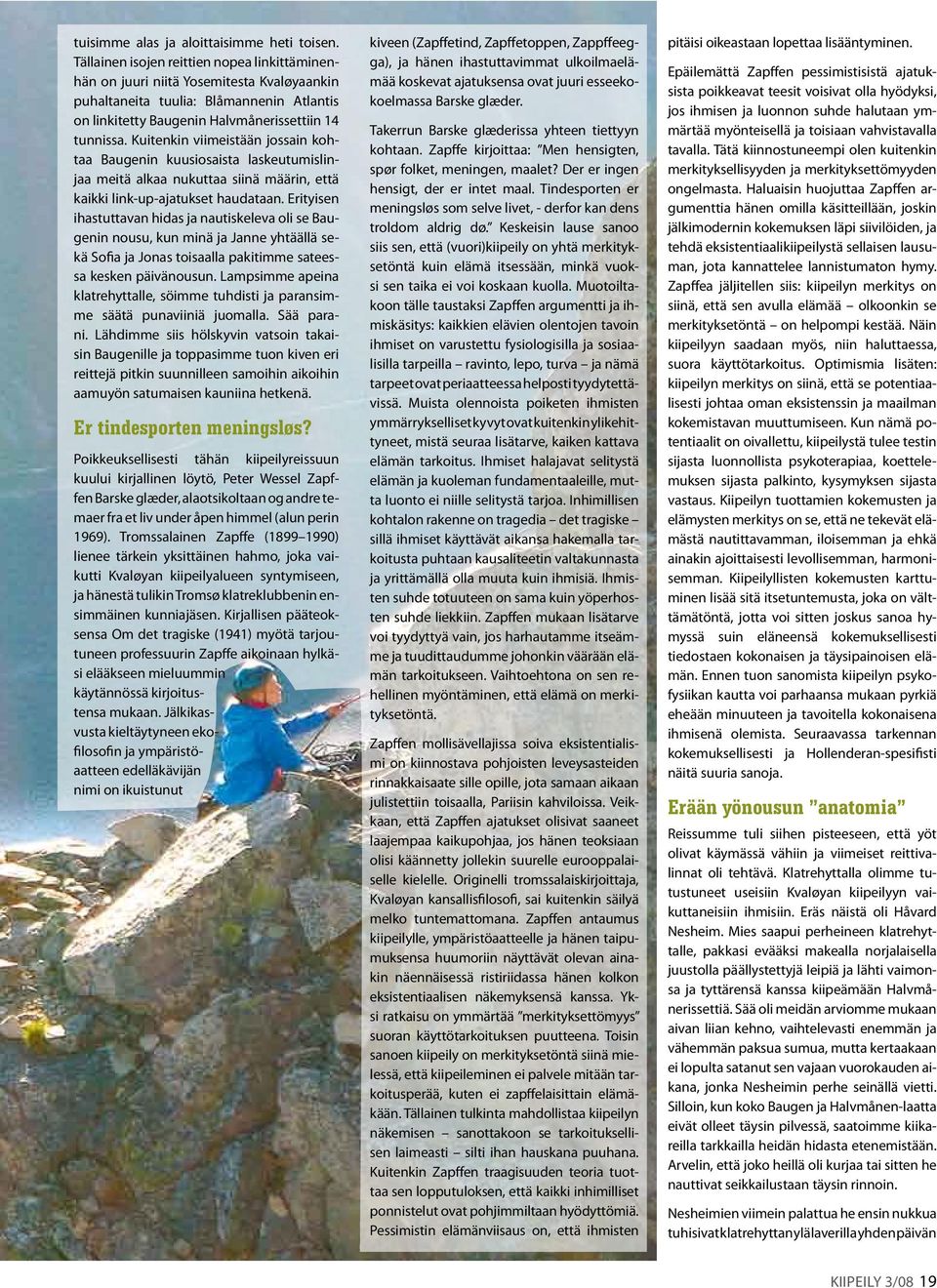 Kuitenkin viimeistään jossain kohtaa Baugenin kuusiosaista laskeutumislinjaa meitä alkaa nukuttaa siinä määrin, että kaikki link-up-ajatukset haudataan.
